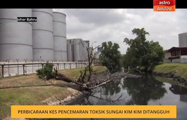 Perbicaraan kes pencemaran toksik Sungai Kim Kim ditangguh