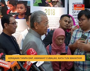 Kerajaan tanpa DAP, AMANAH? Cubalah, kata Tun Mahathir
