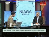 Niaga AWANI: Isu rumah tidak mampu milik - Kerajaan patut lebih tegas?