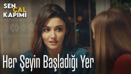 Her şeyin başladığı yer - Sen Çal Kapımı