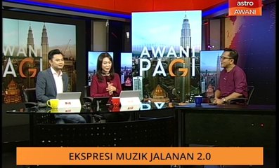 AWANI Pagi: Ekspresi Muzik Jalanan 2.0