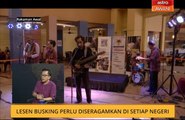 Lesen busking perlu diseragamkan di setiap negeri