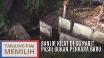 Banjir kilat di Kg Parit Pasir bukan perkara baru