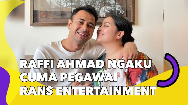 Raffi Ahmad Ngaku Cuma Pegawai Rans Entertainment, Ada Bos Sesungguhnya!