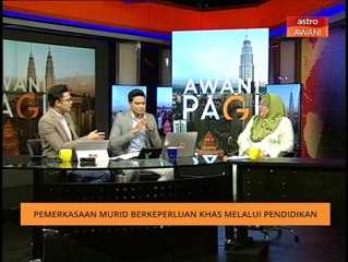 Download Video: AWANI Pagi: Pemerkasaan murid berkeperluan khas melalui pendidikan