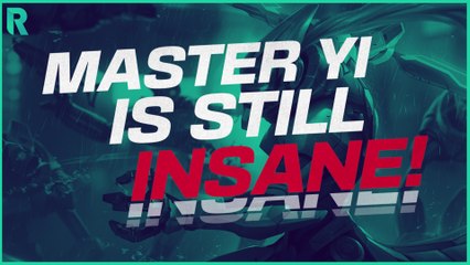 Master Yi is still INSANE even after the Nerfs