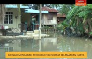 Air naik mendadak, penduduk tak sempat selamatkan harta