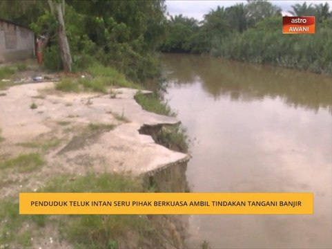 Penduduk Teluk Intan seru pihak berkuasa ambil tindakan tangani banjir