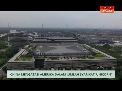 Niaga AWANI: China mengatasi Amerika dalam jumlah syarikat 'Unicorn'