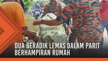 Dua beradik lemas dalam parit berhampiran rumah