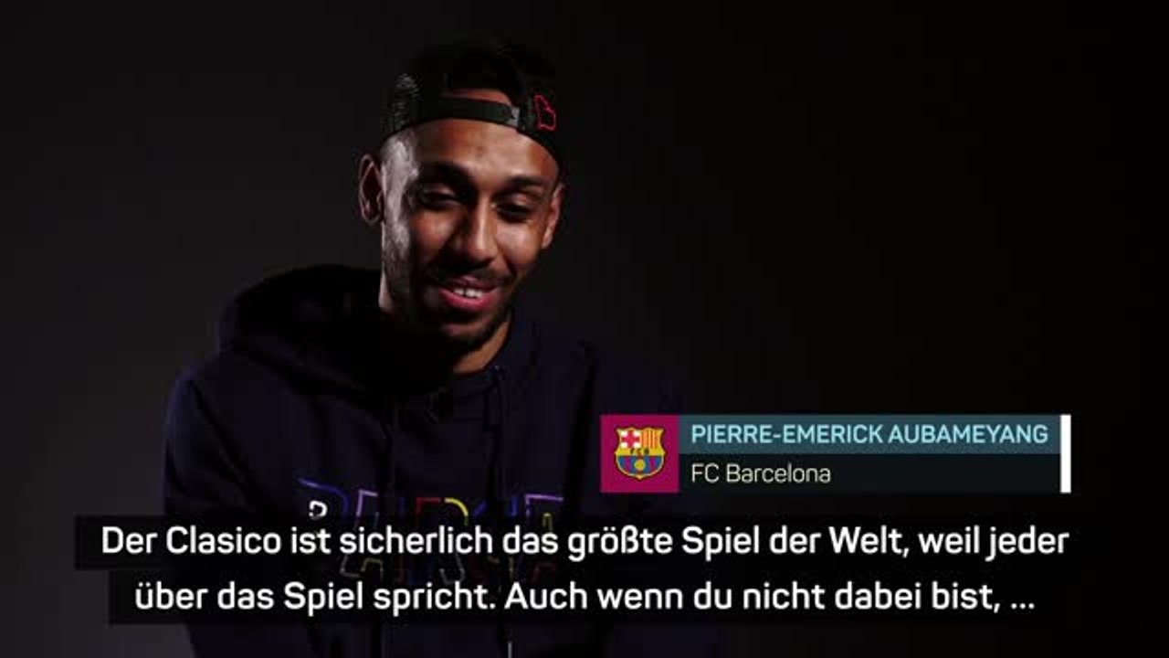 Auba: “Der Clasico ist das größte Spiel der Welt”