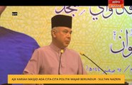 AJK Kariah Masjid ada cita-cita politik wajar berundur - Sultan Nazrin