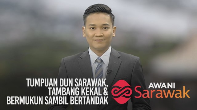AWANI Sarawak [24/10/2019] - Tumpuan DUN Sarawak, tambang kekal & bermukun sambil bertandak