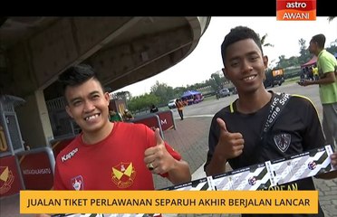 Jualan tiket perlawanan separuh akhir Piala Malaysia lancar