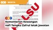 Kementerian Kewangan nafi Tengku Zafrul letak jawatan
