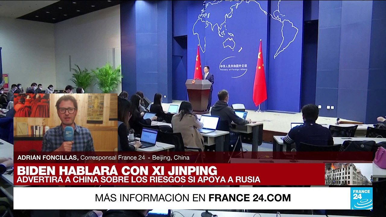 Informe desde Beijing: Biden hablará con Xi Jinping sobre riesgos de apoyar a Rusia
