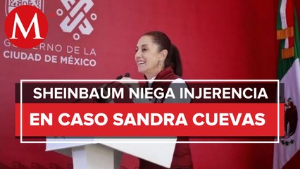 Sería pretencioso decir que controlo al Poder Judicial: Sheinbaum sobre caso de Sandra Cuevas