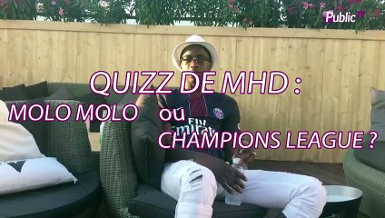 MHD : Molo Molo ou Champions League ?