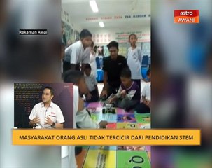 Masyarakat Orang Asli tidak tercicir dari pendidikan STEM