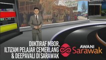 AWANI Sarawak [27/10/2019] - Diiktiraf MBOR, iltizam pelajar cemerlang & Deepavali di Sarawak