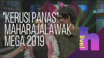 h Live! - "Kerusi Panas" Maharajalawak Mega 2019