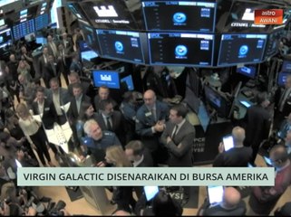 Niaga AWANI: Virgin Galactic disenaraikan di Bursa Amerika
