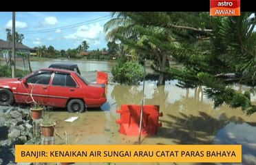 Banjir Arau: Sungai Arau catat paras bahaya, dua pusat pemindahan dibuka