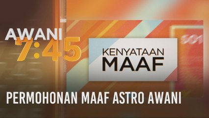Permohonan maaf Astro AWANI