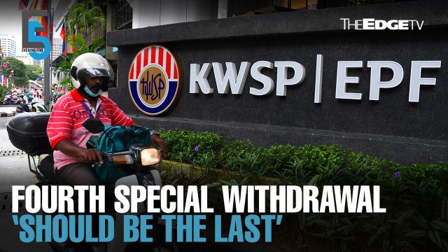 EVENING 5: Putrajaya approves fourth special EPF withdrawal