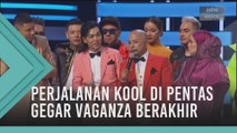 #GV6: Perjalanan Kool di pentas Gegar Vaganza berakhir