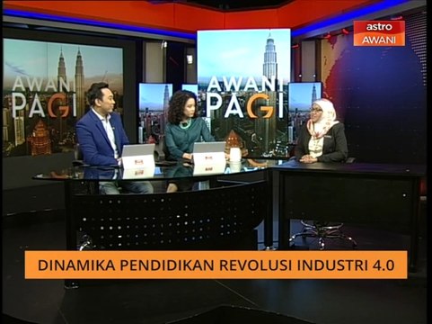 AWANI Pagi: DINAMIKA Pendidikan Revolusi Industri 4.0