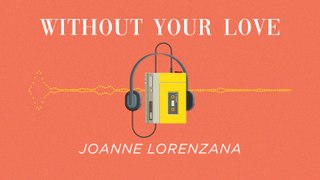 Joanne Lorenzana - Without Your Love (Official Lyric Video)