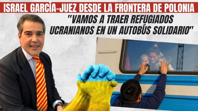Israel García-Juez desde la frontera de Polonia: “Vamos a traer refugiados en un autobús solidario”