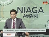 Niaga AWANI: Penyenaraian Aramco dijangka tarik perhatian tinggi