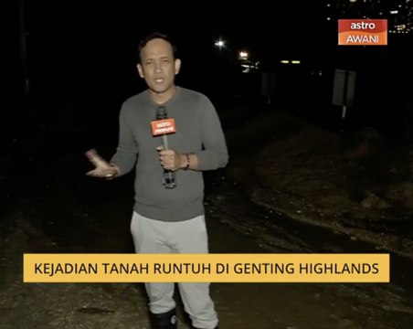 Perkembangan kejadian tanah runtuh di Genting Highlands