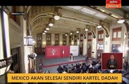 Mexico akan selesai sendiri kartel dadah