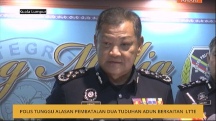 Polis tunggu alasan pembatalan dua tuduhan adun berkaitan LTTE