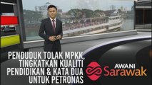AWANI Sarawak [06/11/2019] - Penduduk tolak MPKK, tingkatkan kualiti pendidikan & kata dua untuk Petronas