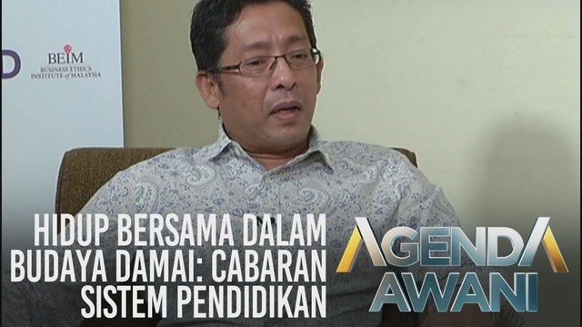 Agenda AWANI: Hidup bersama dalam budaya damai - Cabaran sistem pendidikan