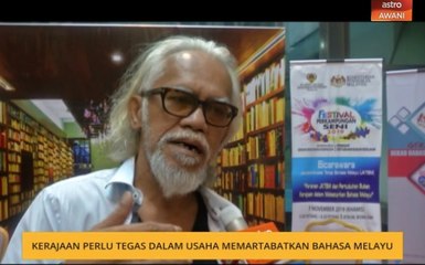 Kerajaan perlu tegas dalam usaha memartabatkan Bahasa Melayu