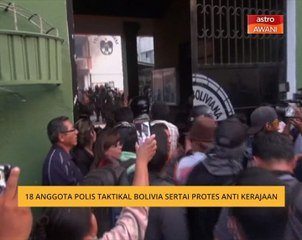 18 anggota polis taktikal Bolivia sertai protes anti kerajaan