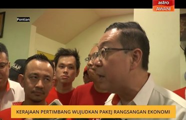 Kerajaan pertimbang wujudkan pakej rangsangan ekonomi