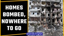 Ukraine left homeless by shelling in Kyiv, apartments blown up | Oneindia News