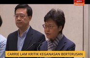 Carrie Lam kritik keganasan berterusan