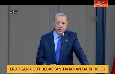 Erdogan ugut bebaskan tahanan Daish ke EU