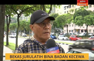 Bekas jurulatih bina badan kecewa