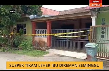 Suspek tikam leher ibu direman seminggu