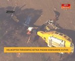 Helikopter terhempas ketika padam kebakaran hutan
