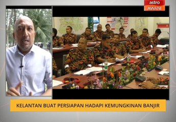 Kelantan buat persediaan hadapi kemungkinan banjir