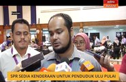 SPR sedia kenderaan untuk penduduk Ulu Pulai